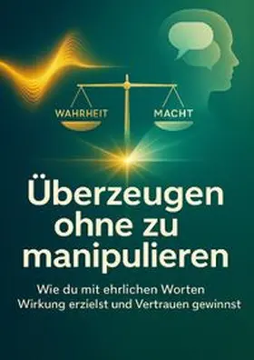 Braun |  Überzeugen ohne zu manipulieren | Buch |  Sack Fachmedien