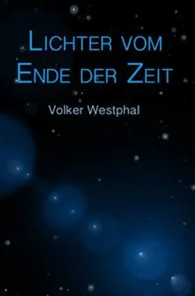 Westphal |  Lichter vom Ende der Zeit | Buch |  Sack Fachmedien