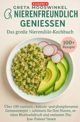 Mooswinkel |  Kochbücher / Nierenfreundlich genießen. Das große Nierendiät-Kochbuch | Buch |  Sack Fachmedien
