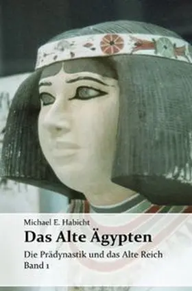 Habicht |  Die Geschichte des Alten Ägypten / Das Alte Ägypten. Band 1 | Buch |  Sack Fachmedien