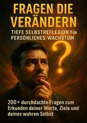 Hartmann |  Fragen die Verändern: Tiefe Selbstreflexion für Persönliches Wachstum | Buch |  Sack Fachmedien