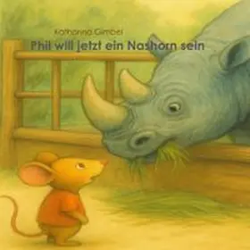 Gimbel |  Phil will jetzt ein Nashorn sein | Buch |  Sack Fachmedien
