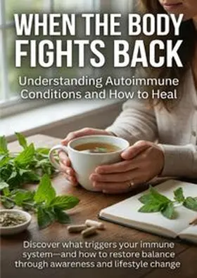 Hayes |  When the Body Fights Back: Understanding Autoimmune Conditions and How to Heal | Buch |  Sack Fachmedien