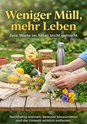 Hartmann |  Weniger Müll, mehr Leben: Zero Waste im Alltag leicht gemacht | Buch |  Sack Fachmedien