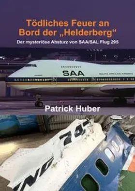 Huber |  Tödliches Feuer an Bord der „Helderberg“ | Buch |  Sack Fachmedien