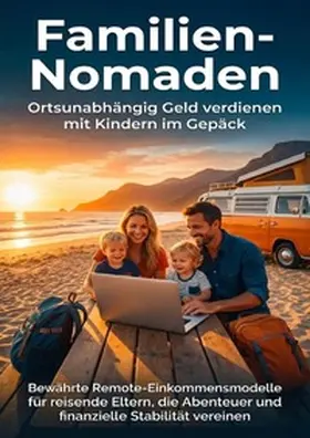 Hartmann |  Familien-Nomaden: Ortsunabhängig Geld verdienen mit Kindern im Gepäck | Buch |  Sack Fachmedien