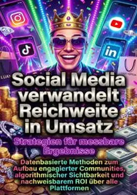 Braun |  Social Media verwandelt Reichweite in Umsatz: Strategien für messbare Ergebnisse | Buch |  Sack Fachmedien