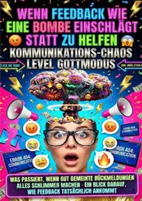 Lange |  Wenn Feedback Wie Eine Bombe Einschlägt Statt Zu Helfen: Kommunikations-Chaos Level Gottmodus | Buch |  Sack Fachmedien