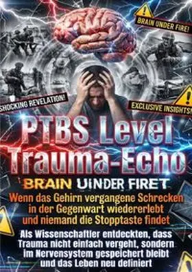 Kuhn |  PTBS Level Trauma-Echo: Wenn das Gehirn vergangene Schrecken in der Gegenwart wiedererlebt und niemand die Stopptaste findet | Buch |  Sack Fachmedien