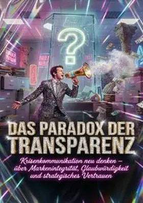 Braun |  Das Paradox der Transparenz: Wenn Schweigen mehr Vertrauen schafft | Buch |  Sack Fachmedien