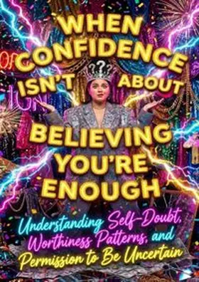 Collinsworth |  When Confidence Isn't About Believing You're Enough | Buch |  Sack Fachmedien
