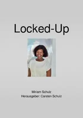 Schulz |  Locked Up | Buch |  Sack Fachmedien