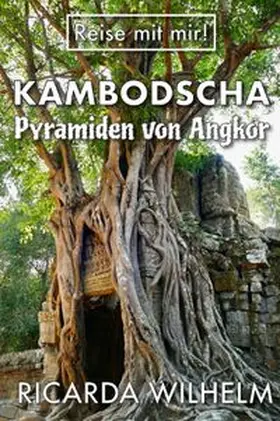 Wilhelm |  Reise mit mir! / Kambodscha | Buch |  Sack Fachmedien