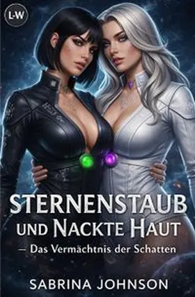 Johnson |  Sternenstaub und nackte Haut - Das Vermächtnis der Schatten | Buch |  Sack Fachmedien