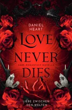 Heart |  Love Never Dies | Buch |  Sack Fachmedien