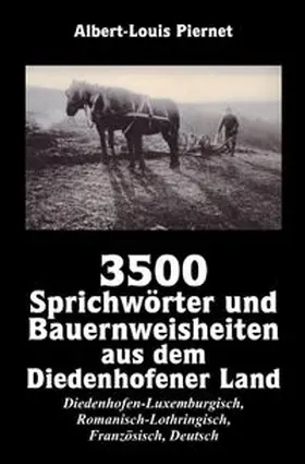 Piernet |  3500 Sprichwörter und Bauernweisheiten aus dem Diedenhofener Land | Buch |  Sack Fachmedien