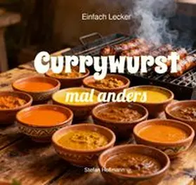 Hoffmann |  Einfach Lecker / Currywurst mal anders | Buch |  Sack Fachmedien