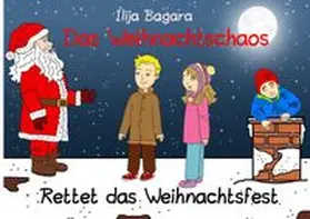 Bagara |  Das Weihnachtschaos | Buch |  Sack Fachmedien