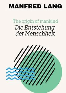 Lang |  Die Entstehung der Menschheit | Buch |  Sack Fachmedien