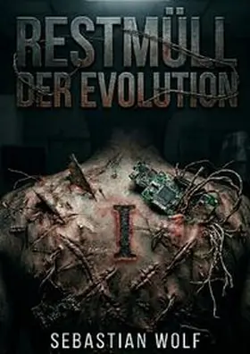 Wolf |  Restmüll der Evolution | Buch |  Sack Fachmedien