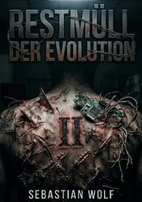 Wolf |  Restmüll der Evolution | Buch |  Sack Fachmedien