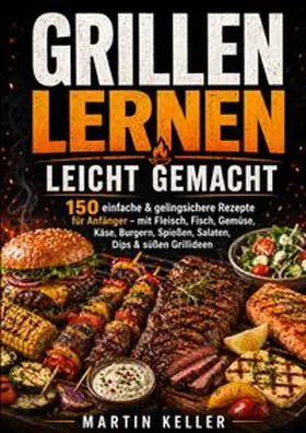 Keller |  Grillen lernen leicht gemacht | Buch |  Sack Fachmedien