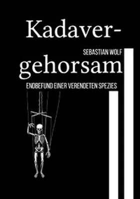 Wolf |  Kadavergehorsam | Buch |  Sack Fachmedien