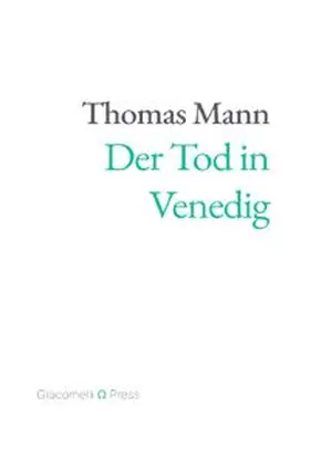 Mann / Giacomelli |  Giacomelli Press / Der Tod in Venedig (Giacomelli Press) | Buch |  Sack Fachmedien