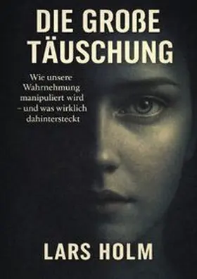 Holm |  Die große Täuschung | Buch |  Sack Fachmedien