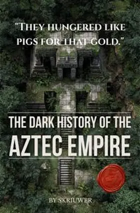 .com / de Haan | The Dark History of the Aztec Empire | Buch | 978-3-565-44364-2 | www.sack.de