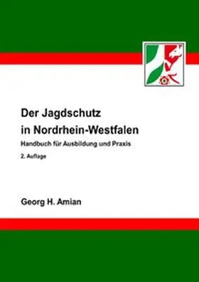 Amian |  Der Jagdschutz in Nordrhein-Westfalen | Buch |  Sack Fachmedien