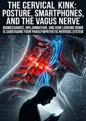 Moore |  The Cervical Kink: Posture, Smartphones, and the Vagus Nerve | Buch |  Sack Fachmedien