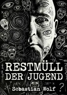 Wolf |  Restmüll der Jugend | Buch |  Sack Fachmedien