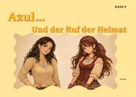 Roth |  Azul... / Azul… und der Ruf der Heimat | Buch |  Sack Fachmedien