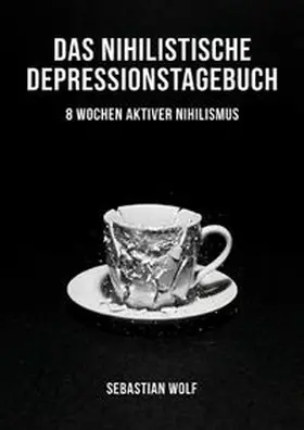 Wolf |  Das nihilistische Depressionstagebuch | Buch |  Sack Fachmedien