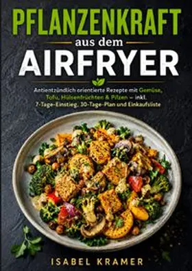 Kramer |  Pflanzenkraft aus dem Airfryer | Buch |  Sack Fachmedien