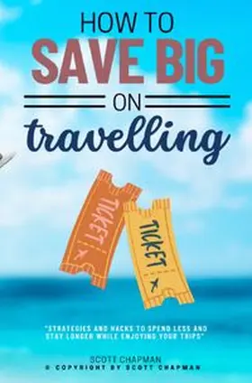 Chapman |  How to Save BIG on Traveling::: | Buch |  Sack Fachmedien