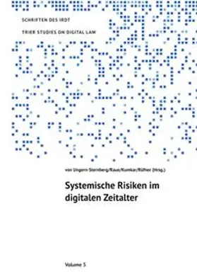 von Ungern-Sternberg / Raue / Kumkar |  TRIER STUDIES ON DIGITAL LAW / Systemische Risiken im digitalen Zeitalter | Buch |  Sack Fachmedien