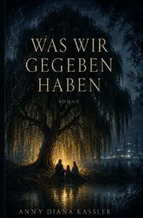 Kassler | Roman / Was wir gegeben haben | Buch | 978-3-565-50178-6 | www.sack.de