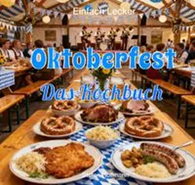Hoffmann |  Einfach Lecker / Oktoberfest - das Kochbuch | Buch |  Sack Fachmedien