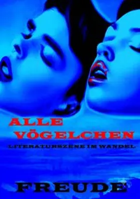 Freude |  Alle Vögelchen Autoren Verlage Leser | Buch |  Sack Fachmedien