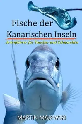 Majewski |  Tauchen auf Teneriffa von Martin Majewski / Fische der Kanarischen Inseln | Buch |  Sack Fachmedien