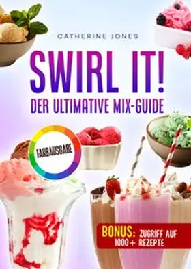 Jones |  Swirl It! Der ultimative Mix-Guide | Buch |  Sack Fachmedien