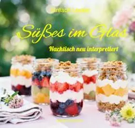 Hoffmann |  Einfach Lecker / Süßes im Glas | Buch |  Sack Fachmedien