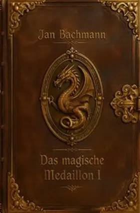 Bachmann |  Das magische Medaillon / Das magische Medaillon I | Buch |  Sack Fachmedien