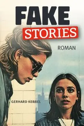 Kebbel |  Fake Stories | Buch |  Sack Fachmedien