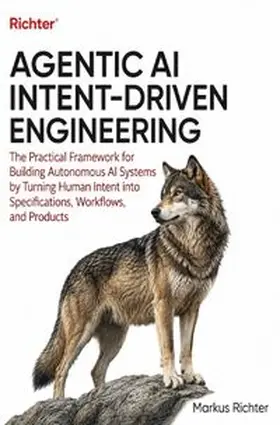 Richter |  Agentic AI Intent-Driven Engineering | Buch |  Sack Fachmedien