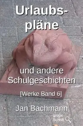 Bachmann |  Werke / Urlaubspläne | Buch |  Sack Fachmedien