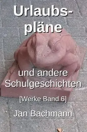 Bachmann |  Werke / Urlaubspläne | Buch |  Sack Fachmedien