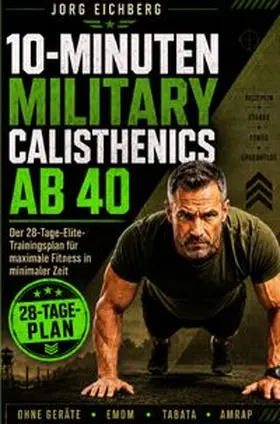 Eichberg |  Fitness / 10-Minuten Military Calisthenics Ab 40 | Buch |  Sack Fachmedien